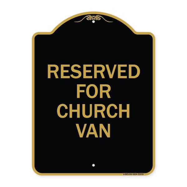 Signmission Designer Series Sign Reserved for Church Van, Black & Gold Aluminum Sign, 18" x 24", BG-1824-23215 A-DES-BG-1824-23215 - main